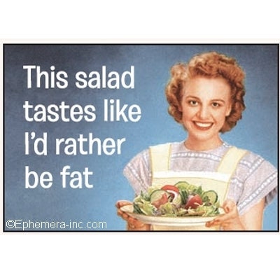 This Salad Tastes Like I'd Rather Be Fat Funny RECTANGLE MAGNET Craft Supply