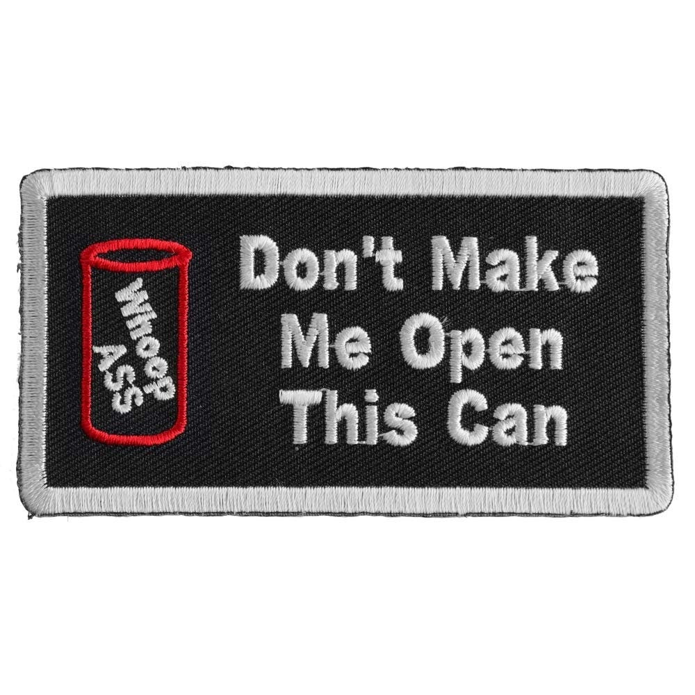 Don't Make Me Open This Can Funny Motorcycle Biker Embroidered Patch Craft Supply