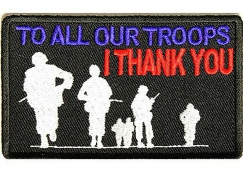 To all our Troops I THANK YOU Honor Veterans Soldiers Embroidered Patch Craft Supply