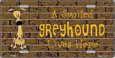 SPOILED GREYHOUND Lives Here Metal License Plate dog lovers Craft Supply