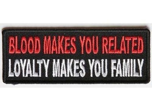 Blood Makes You Related Loyalty Makes You Family Biker Motorcycle Patch Craft Supply