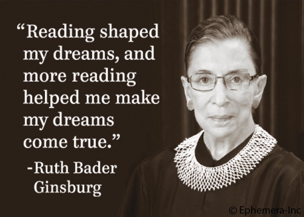 Reading shaped my dreams, and more reading helped Ruth Bader Ginsburg Funny RECTANGLE MAGNET Craft Supply