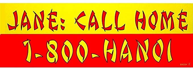 Jane CALL Home 1-800-Hanoi Bumper Sticker Decal - Veteran Vets Military Navy Marines Army Air Force