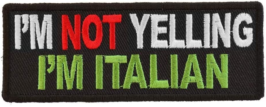 I'm Not Yelling I'm Italian Patch - Funny Embroidered Patch Appliqué Craft Supply