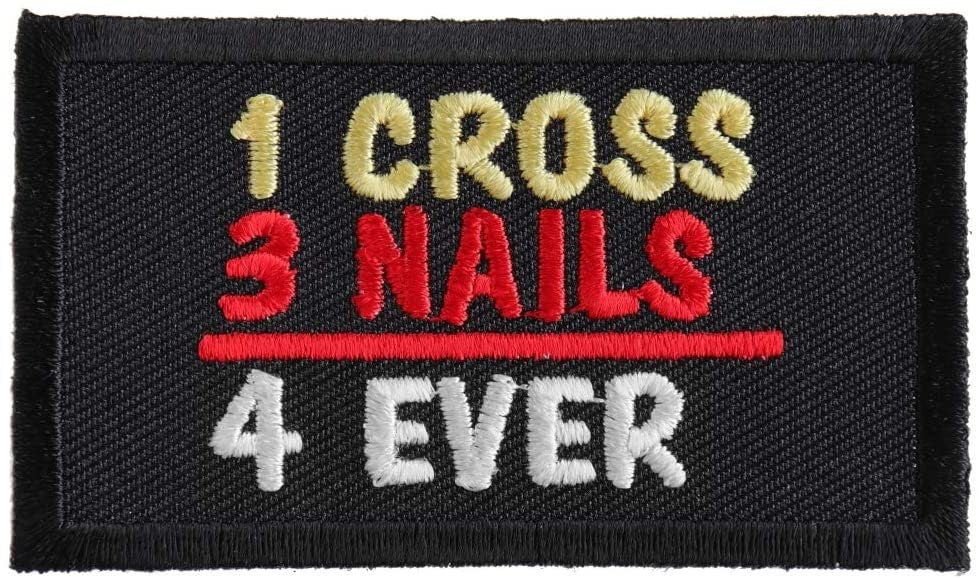 1 Cross 3 Nails 4 Ever Christian Biker Patch - Embroidered Patch Appliqué