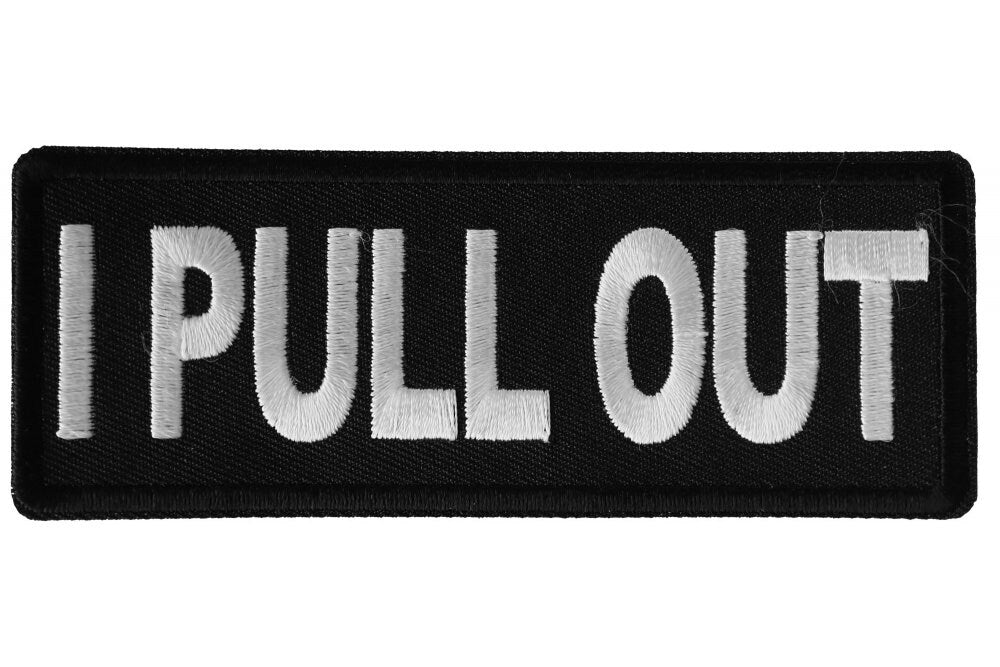 I PULL OUT Patch - Funny Naughty Biker Motorcycle Embroidered Patch Craft Supply