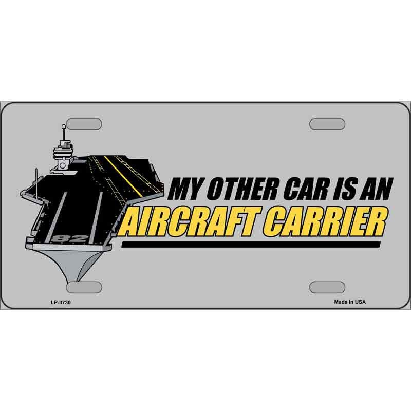 My Other Car Is An Aircraft Carrier Metal License Plate Sign Novelty Vanity Craft Supply