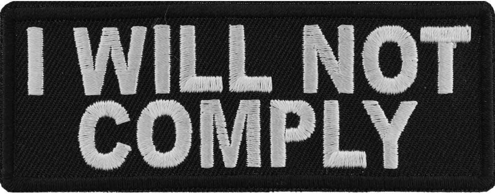 I Will not Comply Patch - 4x1.5 inch - Motorcycle Embroidered Patch Appliqué Craft Supply