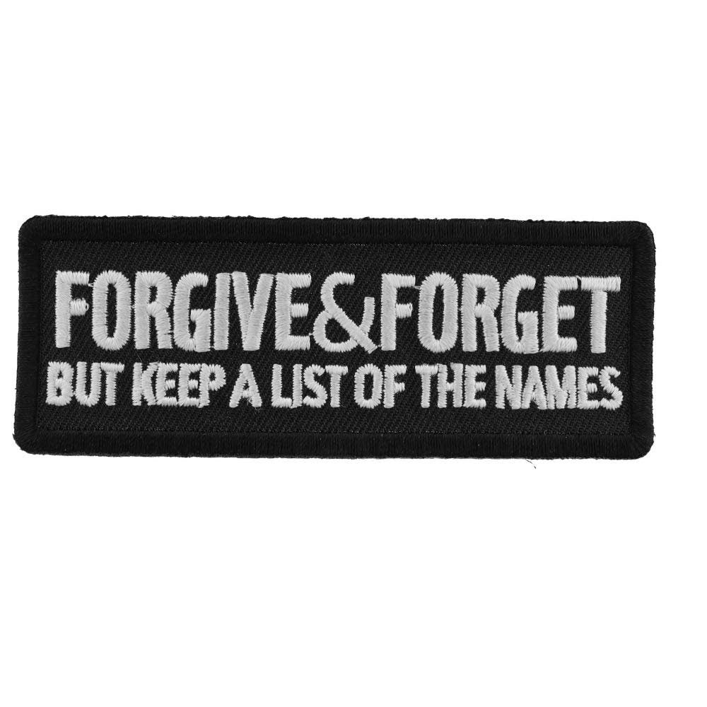 Forgive and Forget But Keep A List Of The Names Embroidered Patch Craft Supply