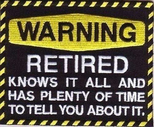 WARNING RETIRED And Knows It All Funny Motorcycle Embroidered Patch