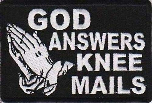 GOD ANSWERS KNEE Mails Christian Biker Motorcycle Embroidered Patch