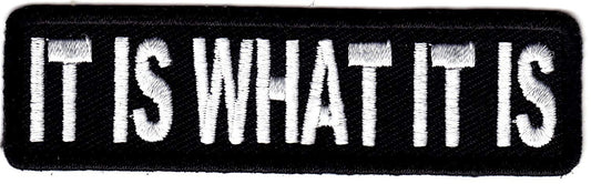 It Is What It Is Funny Biker Motorcycle Embroidered Patch