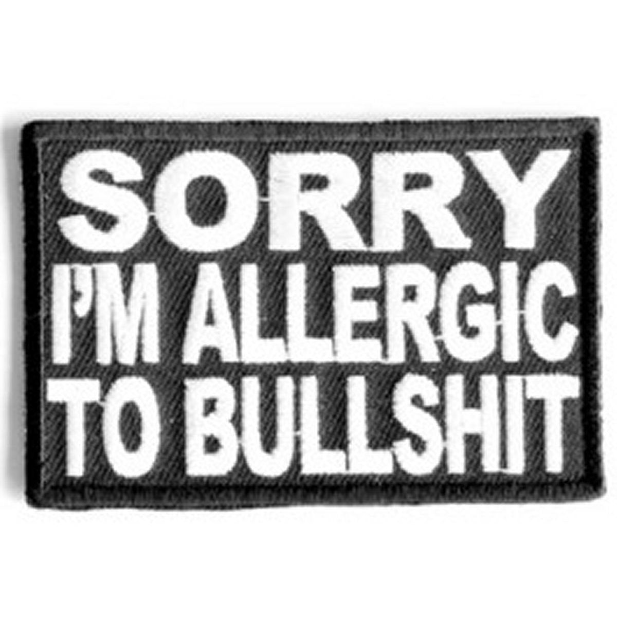 SORRY I'm Allergic To Bullshit Funny Biker Motorcycle Embroidered Patch