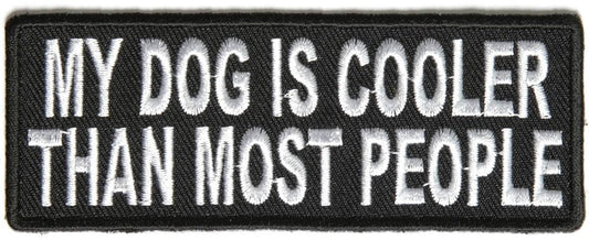 My Dog Is Cooler Than Most People Funny Biker Motorcycle Patch
