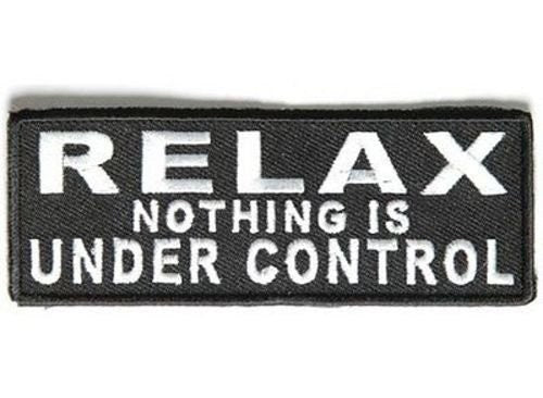 Relax Nothing Is Under Control Funny Biker Motorcycle Patch Craft Supply
