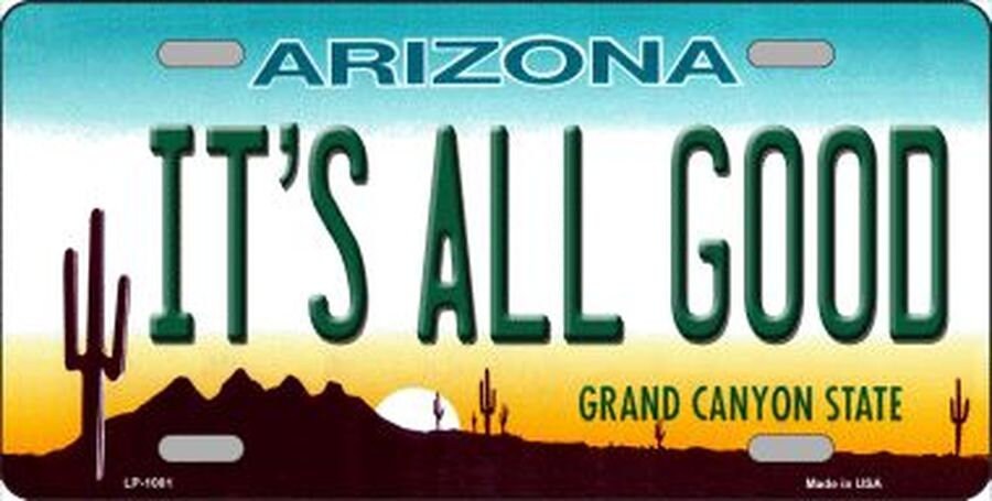 IT'S ALL GOOD Arizona State Background Metal License Plate Craft Supply