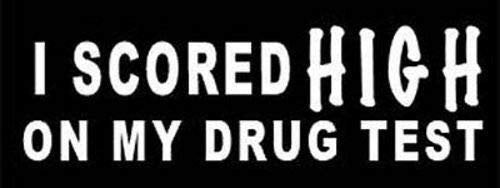 I SCORED HIGH On My Drug Test Funny Embroidered Patch