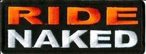 RIDE NAKED Funny Biker Motorcycle Embroidered Patch