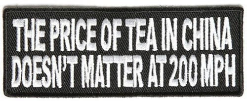The Price Of Tea In China Doesn't Matter At 200mph Funny Biker Motorcycle Patch Craft Supply