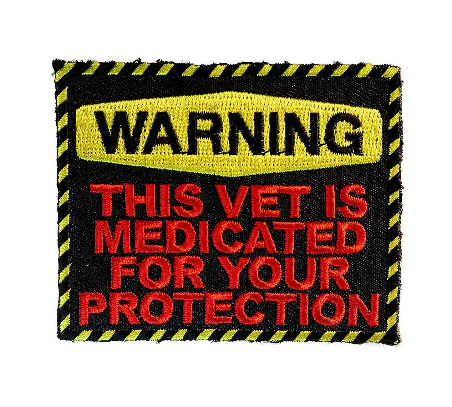 WARNING This Vet is Medicated For Your Protection Military Patch