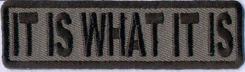 It Is What It Is Gray Funny Biker Motorcycle Embroidered Patch Craft Supply