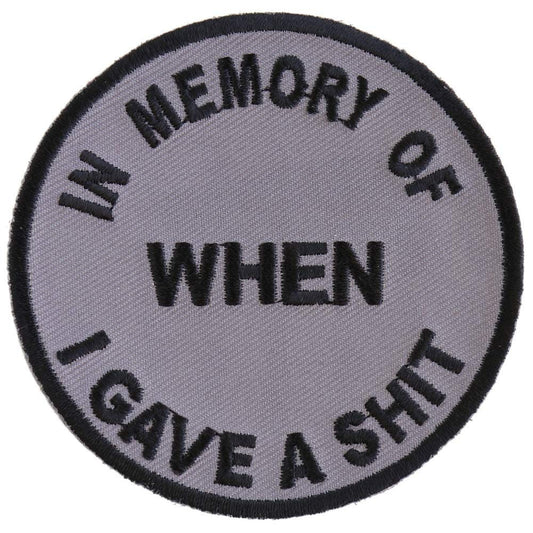 In Memory Of When I Gave A Shit Funny Embroidered Patch
