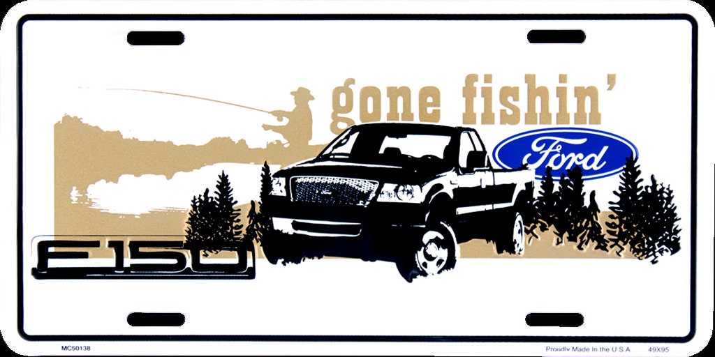 FORD TRUCKS F150 Gone Fishin' Fishing Metal License Plate