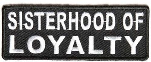 SISTERHOOD OF LOYALTY Biker Motorcycle Embroidered Patch Craft Supply