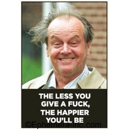The Less You Give A Fuck The Happier You'll Be Jack Nicholson Funny RECTANGLE MAGNET Craft Supply