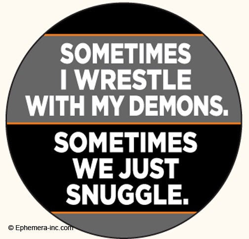 Sometimes I Wrestle With My Demons. Sometimes We Snuggle. Funny RECTANGLE MAGNET Craft Supply
