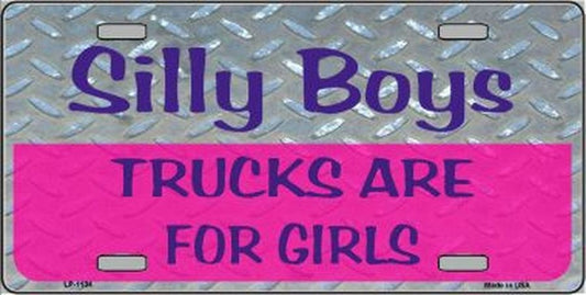SILLY BOYS Trucks Are For Girls Novelty Vanity Metal License Plate Sign Craft Supply