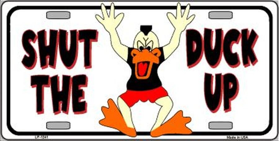 SHUT THE DUCK Up Funny Metal License Plate Craft Supply