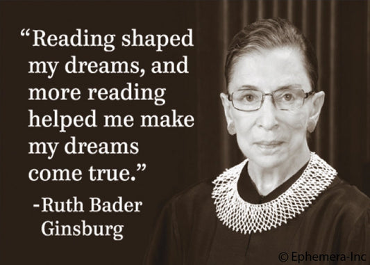 Reading shaped my dreams, and more reading helped Ruth Bader Ginsburg Funny RECTANGLE MAGNET