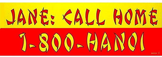Jane CALL Home 1-800-Hanoi Bumper Sticker Decal - Veteran Vets Military Navy Marines Army Air Force