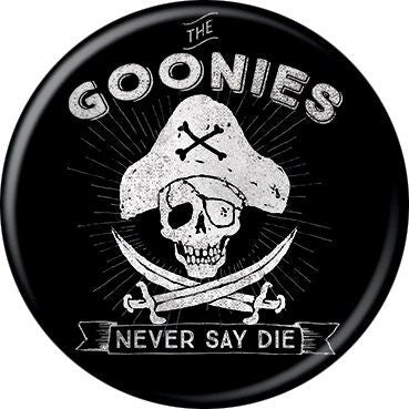THE GOONIES Pinback Button Badge - Never Say Die Black - Classic Movie! - Round 1.25" Button - Corey Feldman Steven Spielberg Craft Supply