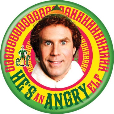 ELF Pinback Button Badge - He's an Angry Elf - Classic Christmas Movie - Round 1.25" Button - Will Ferrell Craft Supply