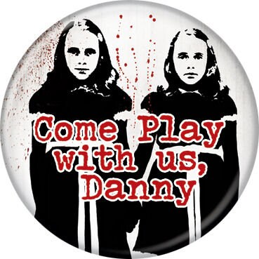 THE SHINING Pinback Button Badge - Come Play With Us - Classic Horror Movie! - Round 1.25" Button - Stephen King Craft Supply