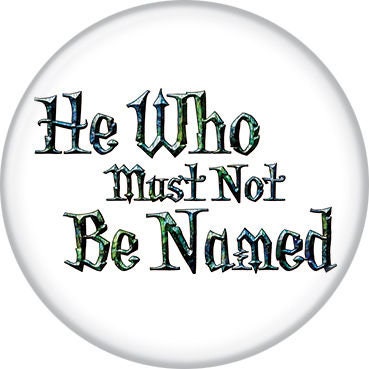 HARRY POTTER Pinback Button Badge - He Who Must Not Be Named - Classic Movie! - Round 1.25" Button