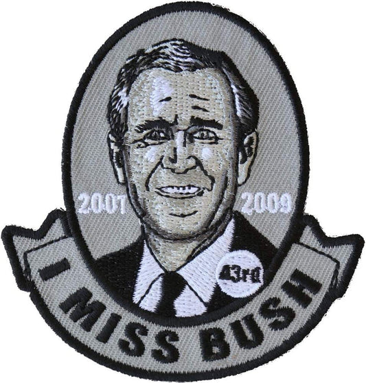 I MISS BUSH Patch - Embroidered Patch Appliqué George Walker Bush 43rd President Presidential