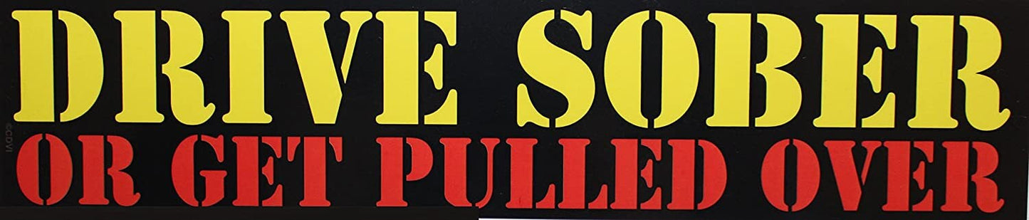 DRIVE SOBER Sticker Decal - Driving Drunk Drive Sober Or Get Pulled Over Large Sticker