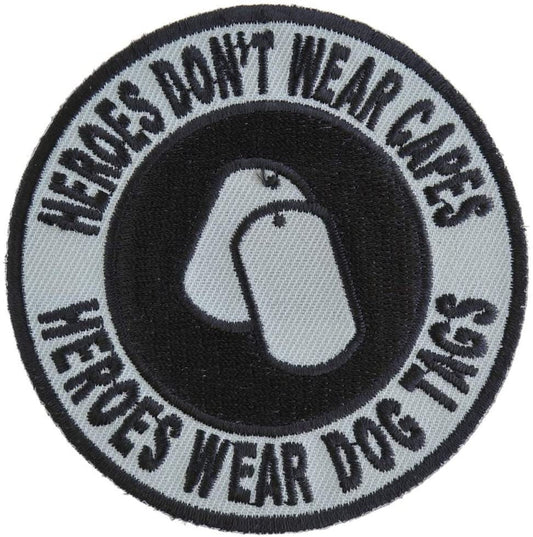 Heroes Don't Wear Capes Patch - Heroes Wear Dog Tags Military Embroidered Patch Appliqué Military