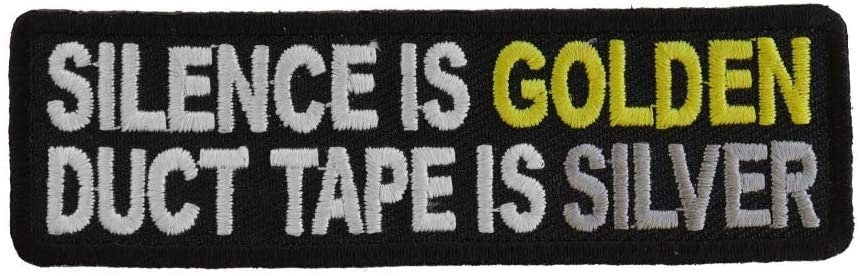 Silence is Golden Duct Tape is Silver Patch - Funny Embroidered Patch Appliqué Craft Supply