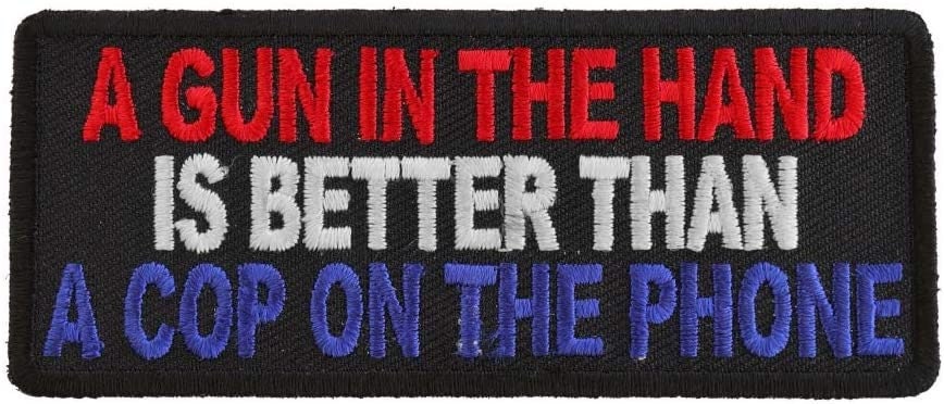 Gun in Hand Better is Better Than Cop On Phone Patch - Funny Embroidered Patch Appliqué Craft Supply
