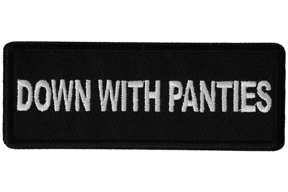 Down with Panties Patch - Funny Naughty Biker Motorcycle Embroidered Patch Craft Supply