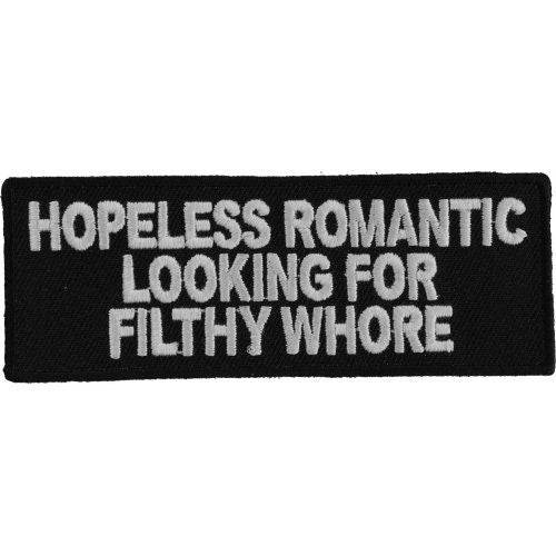Hopeless Romantic Looking For Filthy Whore Patch - Funny Naughty Biker Motorcycle Embroidered Patch Craft Supply