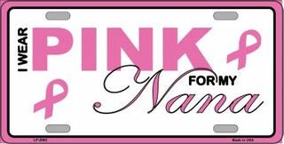 Pink For My Nana Breast Cancer Pink Ribbon Awareness Metal License Plate Sign Novelty Vanity Craft Supply