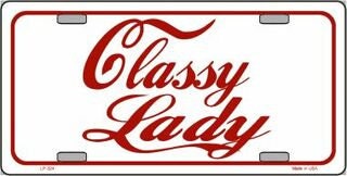 Classy Lady Metal License Plate Sign Novelty Vanity Funny Craft Supply