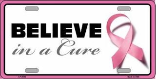 BELIEVE IN A CURE Breast Cancer Pink Ribbon Awareness Metal License Plate Sign Novelty Vanity