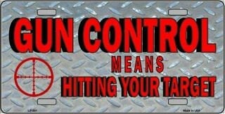 Gun Control Means Hitting Your Target Metal License Plate Sign Novelty Vanity Funny