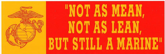Not as Mean, Not as Lean MARINE 9"x3" Bumper Sticker - USMC Decal For Car Truck Window Vehicle Military Craft Supply